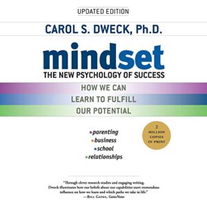 Mindset: The New Psychology of Success, by Carol Dweck
